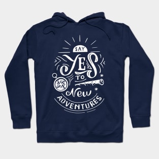 Say Yes to New Adventures Hoodie